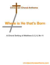 Where is He That's Born? TTBB choral sheet music cover